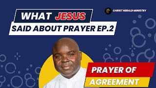 What Jesus Said About Prayer ep 2 Prayer of Agreement  What Is It Exactly  Logos Series  CHM [upl. by Blaze]