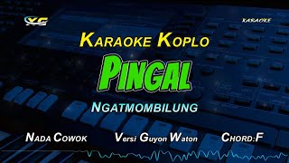 Pingal Karaoke Koplo  Ngatmombilung Guyonwaton Version NADA COWOK [upl. by Felise]