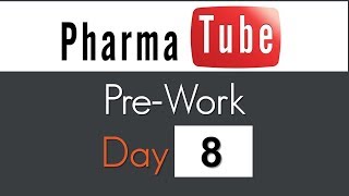 Pharma Tube PreWork  Day 8 [upl. by Gleich492]