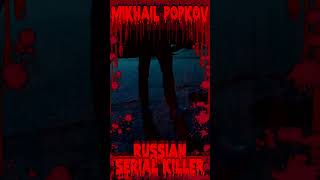 Mikhail Popkov The Angarsk Maniac Russian Serial Killer crimehistory morbidfacts serialkiller [upl. by Paulina]