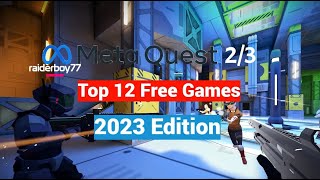 Top 12 Meta  Oculus Quest 2  3 FREE VR Games  2023 Edition [upl. by Atnohs]