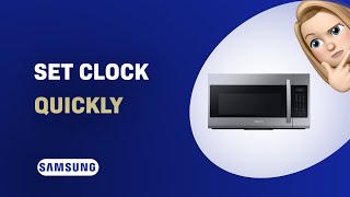 How to Quickly Set the Clock on your Samsung ME19R7041FS Microwave [upl. by Ahsemad]