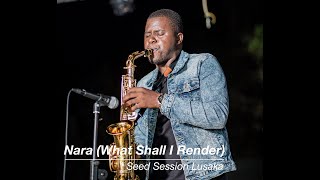 Nara Sax Cover  Vuyi Sax Seed Session Lusaka [upl. by Ng]