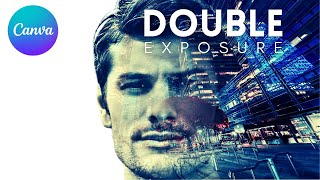 How to Achieve ProfessionalLooking Double Exposures with Canva [upl. by Sucramrej]