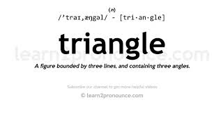 Pronunciation of Triangle  Definition of Triangle [upl. by Hudis621]