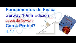 447 Fundamentos de Física Serway 10ma Ed Capítulo 4 Problema 47 Leyes de Newton [upl. by Issak425]