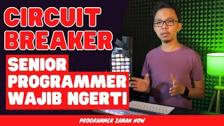 Circuit Breaker  Senior Programmer Wajib Ngerti [upl. by Zetra]