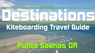 Kiteboarding Travel Guide Punta Salinas DR  Destinations EP 07 [upl. by Oira]