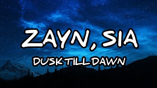 Dusk till dawn lyrics  ZAYN SIA [upl. by Eeclehc]