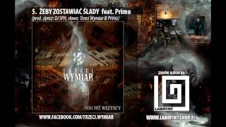 5 Trzeci Wymiar  Żeby zostawiać ślady feat Primo prod DJ SPH INNI NIŻ WSZYSCY [upl. by Adorl127]