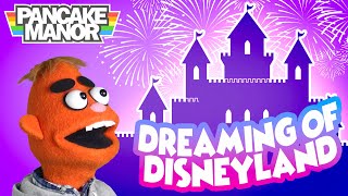 Dreaming of Disneyland  Song for Kids  Pancake Manor [upl. by Reamy]