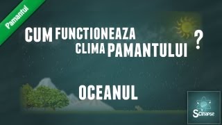 Cum Functioneaza Clima Pamantului  Partea 4  Oceanul [upl. by Filberte]