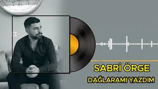 SABRİ ÖRGE  DAĞLARAMI YAZDIN [upl. by Donaghue]