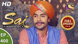 Mere Sai  Ep 400  Full Episode  5th April 2019 [upl. by Ariamat]