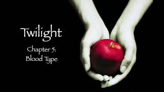 Twilight  Chapter 5 Blood Type Audiobook [upl. by Ettenirt850]