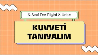 KUVVETİ TANIYALIM 💪 Kuvvet ve Kuvvetin Ölçülmesi 5 Sınıf Fen Bilimleri Yeni Müfredat 2025 [upl. by Tereb]