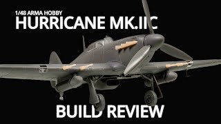 Build Review  148 Arma Hobby Hurricane MkIIC [upl. by Rogers]