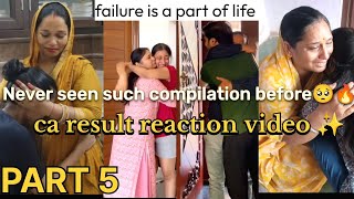 CA result reaction part 5 🔥 Never seen such compilation before  Very emotional video [upl. by Cohbath]