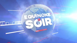 ÉQUINOXE SOIR DU MERCREDI 11 SEPTEMBRE 2024  ÉQUINOXE TV [upl. by Steve864]