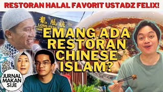 Jurnal Makan Sije 04 LONG FENG TANG CHINESE MUSLIM RESTAURANT FAVORIT USTADZ FELIX Y SIAUW [upl. by Andre]