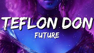 Future  TEFLON DON Lyrics [upl. by Eltsirhc]