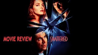 Shattered 1991 Movie Review [upl. by Jimmy264]