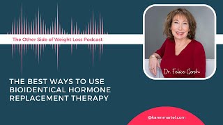 The Best Ways to Use Bioidentical Hormone Replacement Therapy with Dr Felice Gersh [upl. by Lehplar]