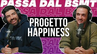 ALLA RICERCA DELLA FELICITÀ PROGETTO HAPPINESS passa dal BSMT [upl. by Kirsteni]