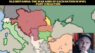 Old Britannia The War Aims of Each Nation in WW1  Part 2 Reaction [upl. by Madelaine]