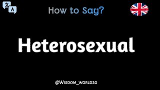 How to Pronounce quotHeterosexualquot in English CORRECTLY [upl. by Pallas254]