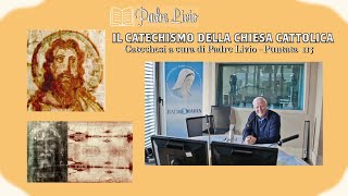 CATECHISMO DELLA CHIESA CATTOLICA – Puntata 115  UNITÀ DI ANIMA E CORPO [upl. by Assiruam]