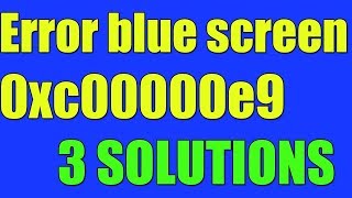 How to fix BLUE SCREEN Error 0xc00000e9 in Windows 1087 I 3 SOLUTIONS 2023 [upl. by Erde222]