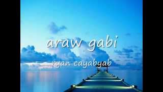 araw gabi  ryan c [upl. by Maccarthy]