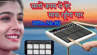 Sato Janam Me Tere Hindi Love Song 20Pro Octapad MrRJ 👍🏻♥️🙏🏻 [upl. by Eitak]