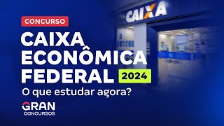 Concurso Caixa Econômica Federal em 2024 O que estudar agora [upl. by Blatt]