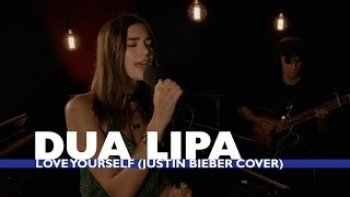 Dua Lipa  Love Yourself Justin Bieber Cover Capital Session [upl. by Small32]