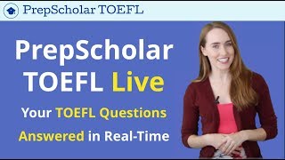 PrepScholar TOEFL Questions and Answers  LIVE Discussion from Cambridge [upl. by Anitsirhk]