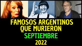 Famosos Argentinos Que Murieron en el 2022 SEPTIEMBRE  La Argentina Oscura [upl. by Leynwad]