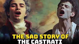 Castrati  The Sad Story of the Boys who were Castrated to Become Singers [upl. by Bruckner19]