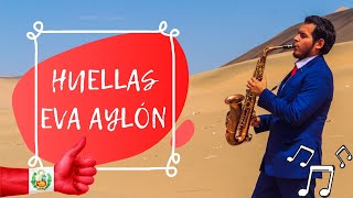 HUELLAS  EVA AYLLÓN COVER SAXO ALTO [upl. by Ynots]