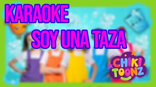 Chiki Toonz  Soy Una Taza KARAOKE [upl. by Noreik]