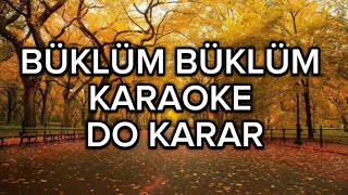 Büklüm büklüm  Karaoke Do karaoke [upl. by Akinuahs]