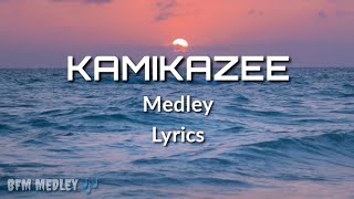 KAMIKAZEE 🎵 Medley with Lyrics 🎶 [upl. by Oicnevuj591]