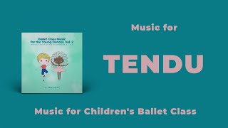 Tendu Center Music for Childrens Ballet Classes [upl. by Naanac]