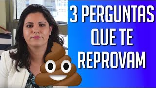 3 PERGUNTAS QUE TE REPROVAM NAS ENTREVISTAS DE EMPREGO E PROCESSOS SELETIVOS [upl. by Frazer175]