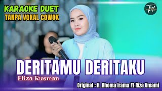 DERITAMU DERITAKU KARAOKE DUET TANPA VOKAL COWOK Ft  Eliza Rusman [upl. by Ettevy511]