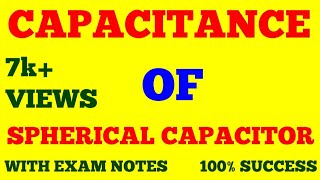 CAPACITANCE OF SPHERICAL CAPACITOR  SPHERICAL CAPACITOR  WITH EXAM NOTES [upl. by Eckardt]