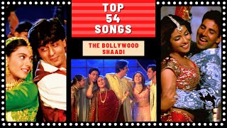 Top 54 BOLLYWOOD SHAADI Songs [upl. by Ellehcim302]