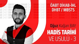 HADİS TARİHİ VE USULÜ  3  ÖABT DİKABİHL  DHBT  MBSTS  OĞUZ KAĞAN BAY [upl. by Aidaas]