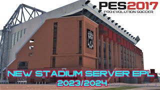 PES 2017 New Update Stadium Server With Tunnels EPL 20232024 [upl. by Kenay]